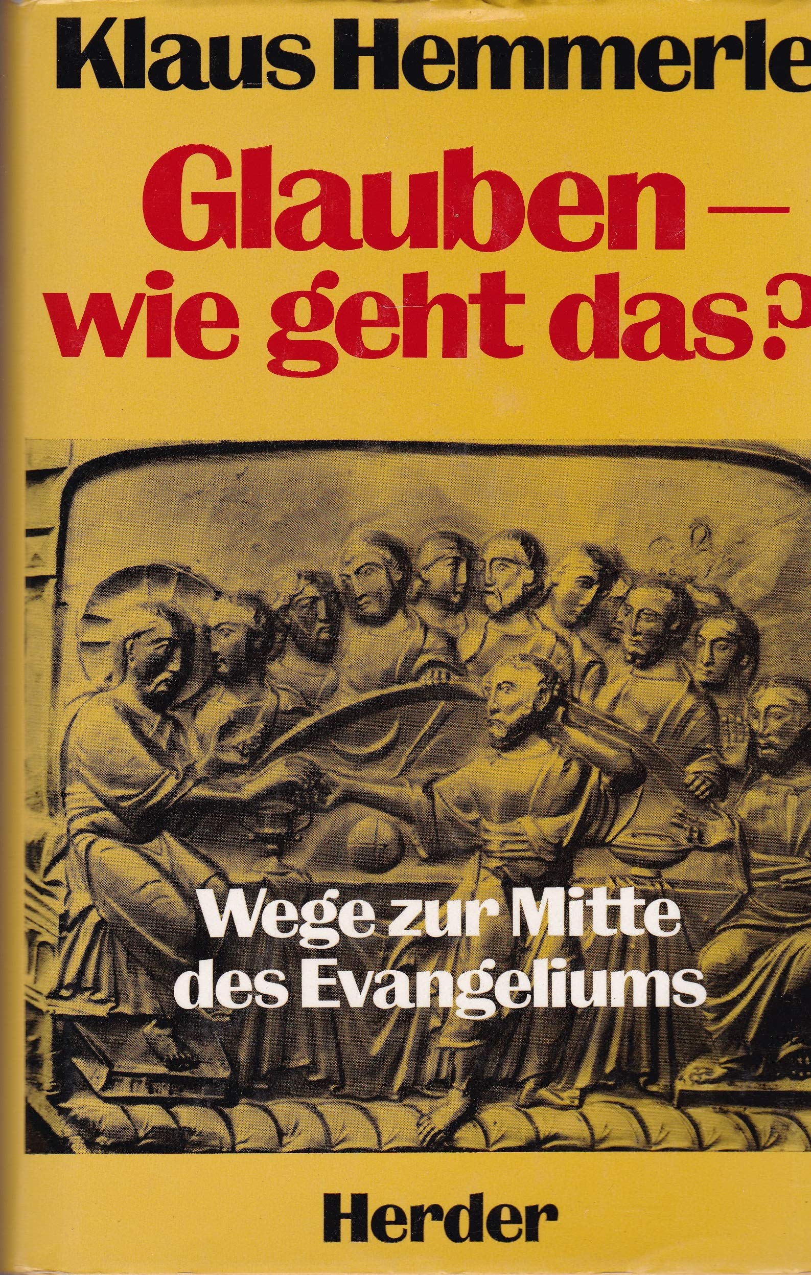 Glauben - wie geht das? Wege zur Mitte des Evangeliums Religion & Esotericism