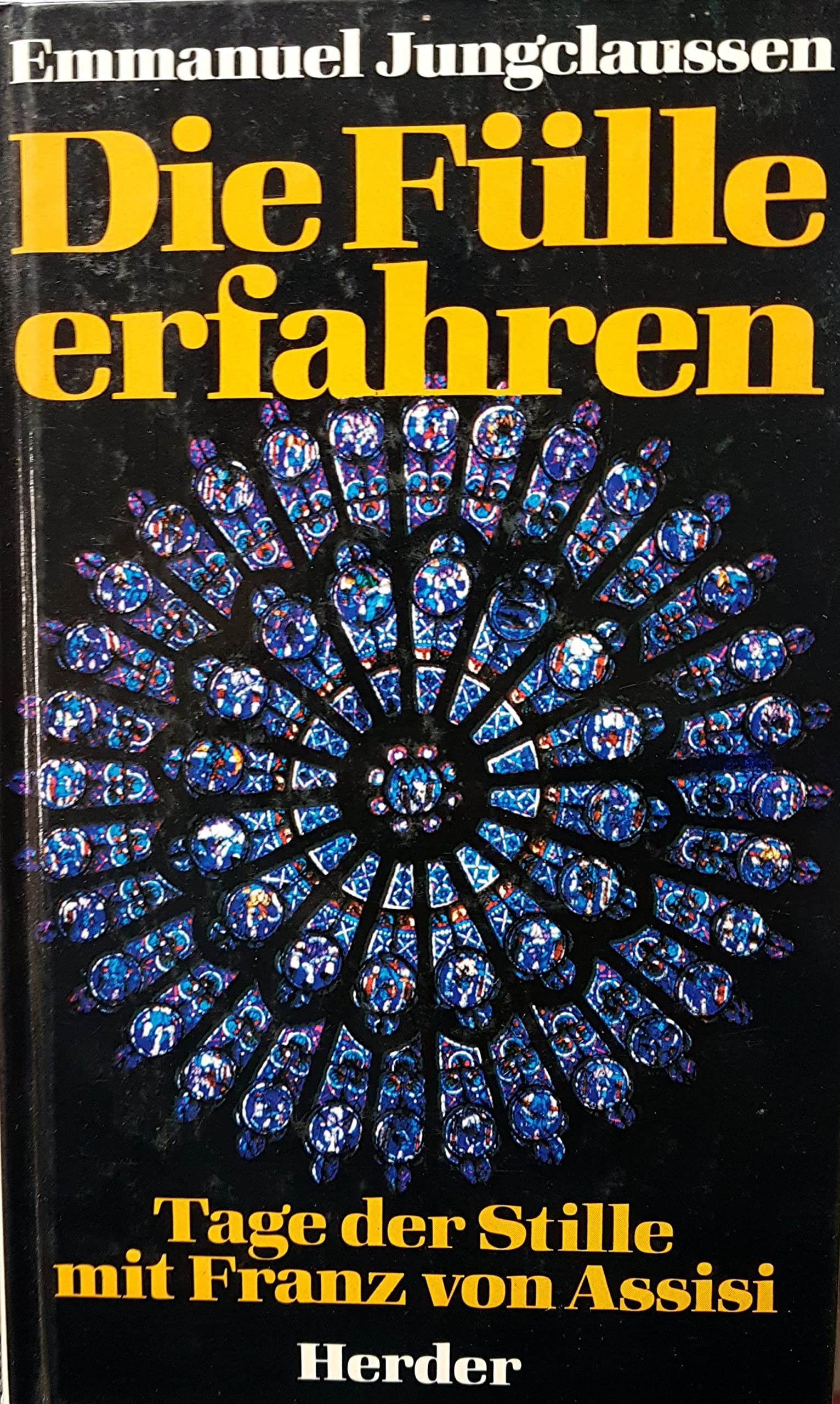 Die Fülle erfahren. Tage der Stille mit Franz von Assisi Religion & Esotericism