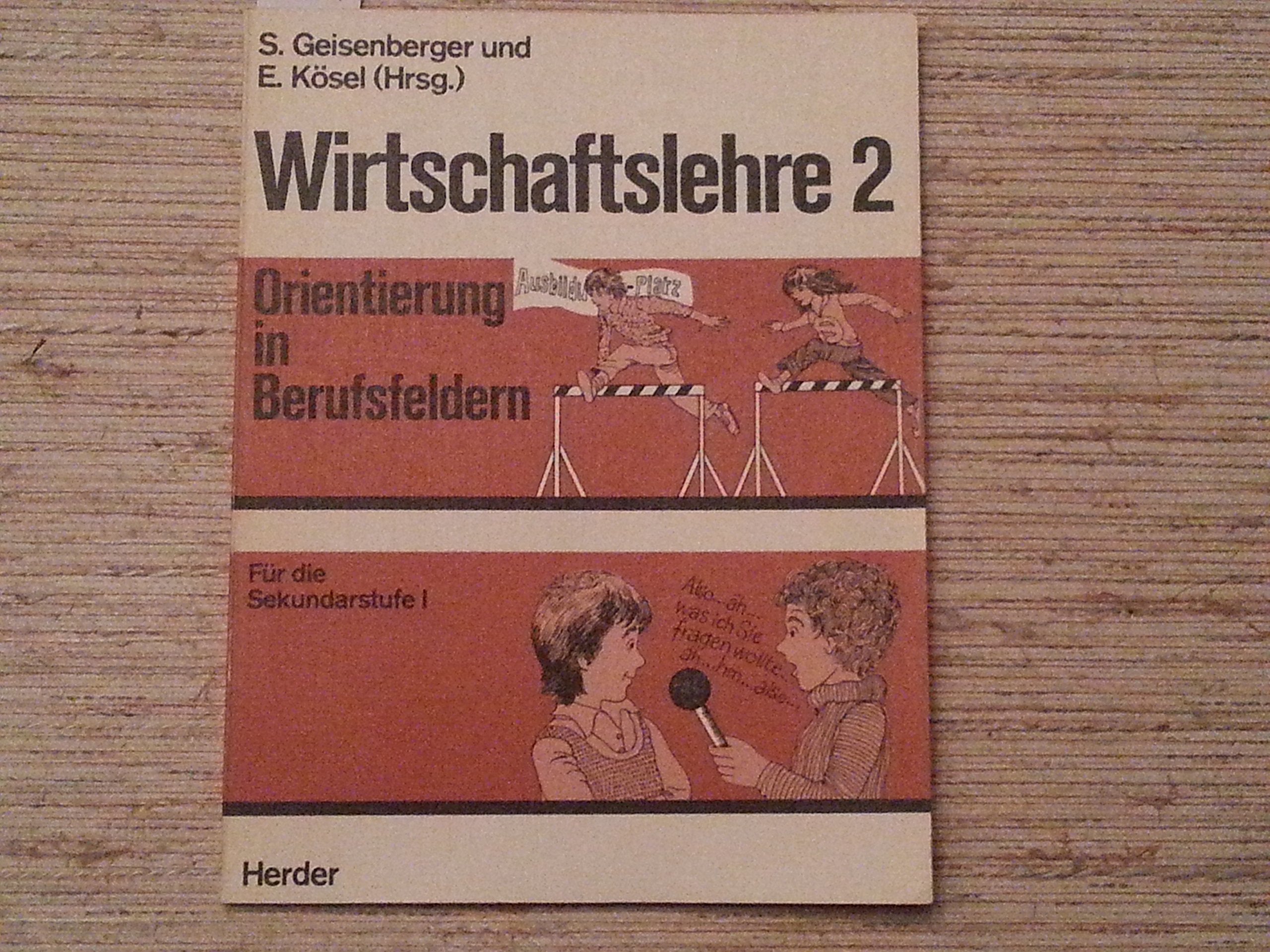 Wirtschaftslehre 2. Orientierung in Berufsfeldern. Für die Sekundarstufe 1. Schülerbuch Business & Technology