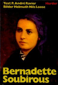 Bernadette Soubirous. Eine Heilige Frankreichs, Europas und der Welt Memories