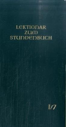 Lektionar - Die Feier d. Stundengebetes - Für d. kath. Bistümer d. dt. Sprachgebietes: Heft 7. 21. - 27. Woche im Jahreskreis, 1. Jahresreihe: Erste Jahresreihe Film, Art & Culture