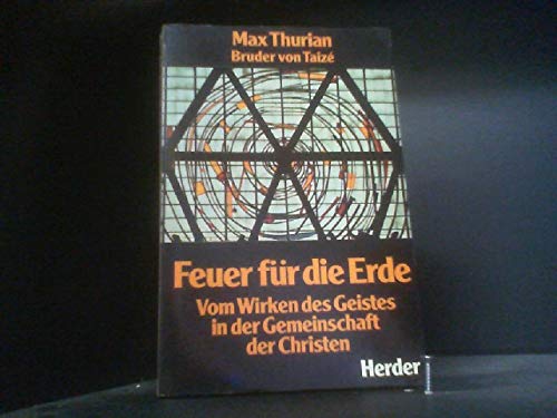 Feuer für die Erde. Vom Wirken des Geistes in der Gemeinschaft der Christen Books
