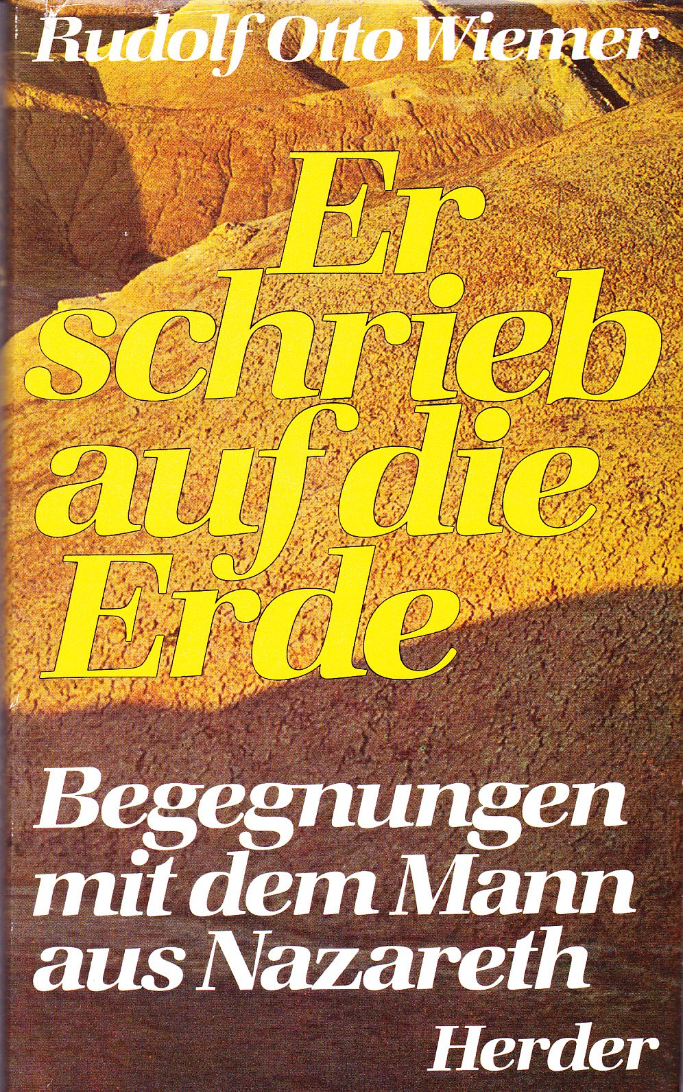 Er schrieb auf die Erde. Begegnungen mit dem Mann aus Nazareth Books