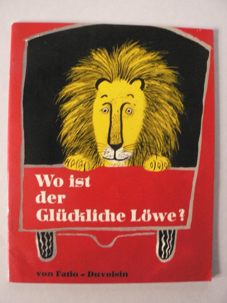 Wo ist der Glückliche Löwe? - Louise Fatio book