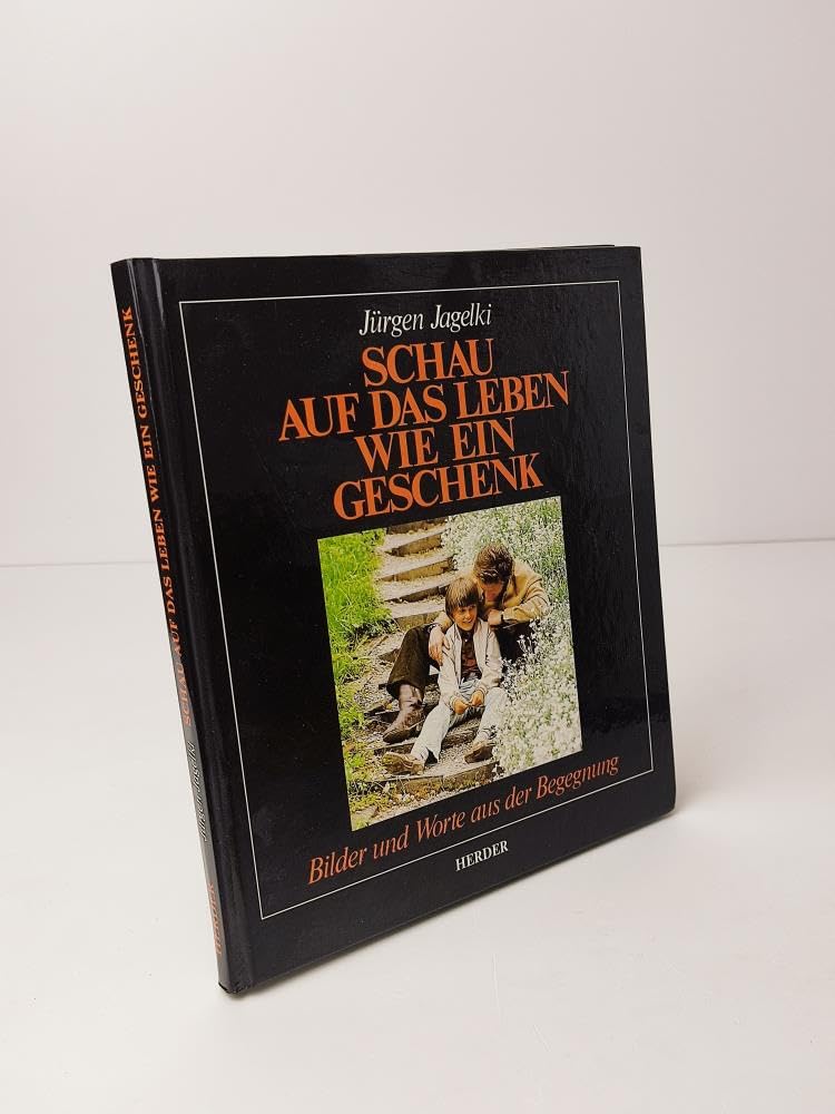 Schau auf das Leben wie ein Geschenk. Bilder und Worte aus der Begegnung Books