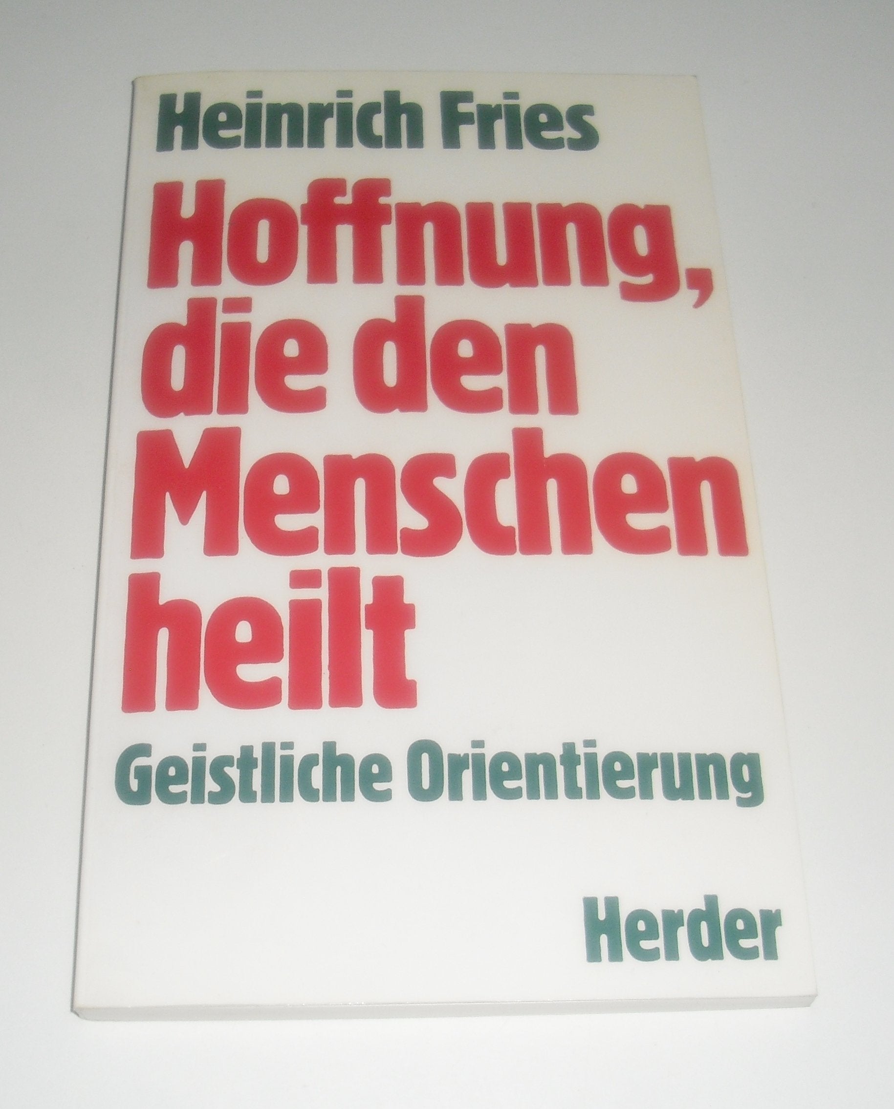 Hoffnung, die den Menschen heilt. Geistliche Orientierung Books