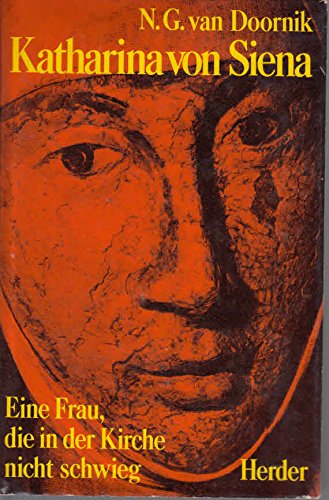 Katharina von Siena. Eine Frau, die in der Kirche nicht schwieg Religion & Esotericism