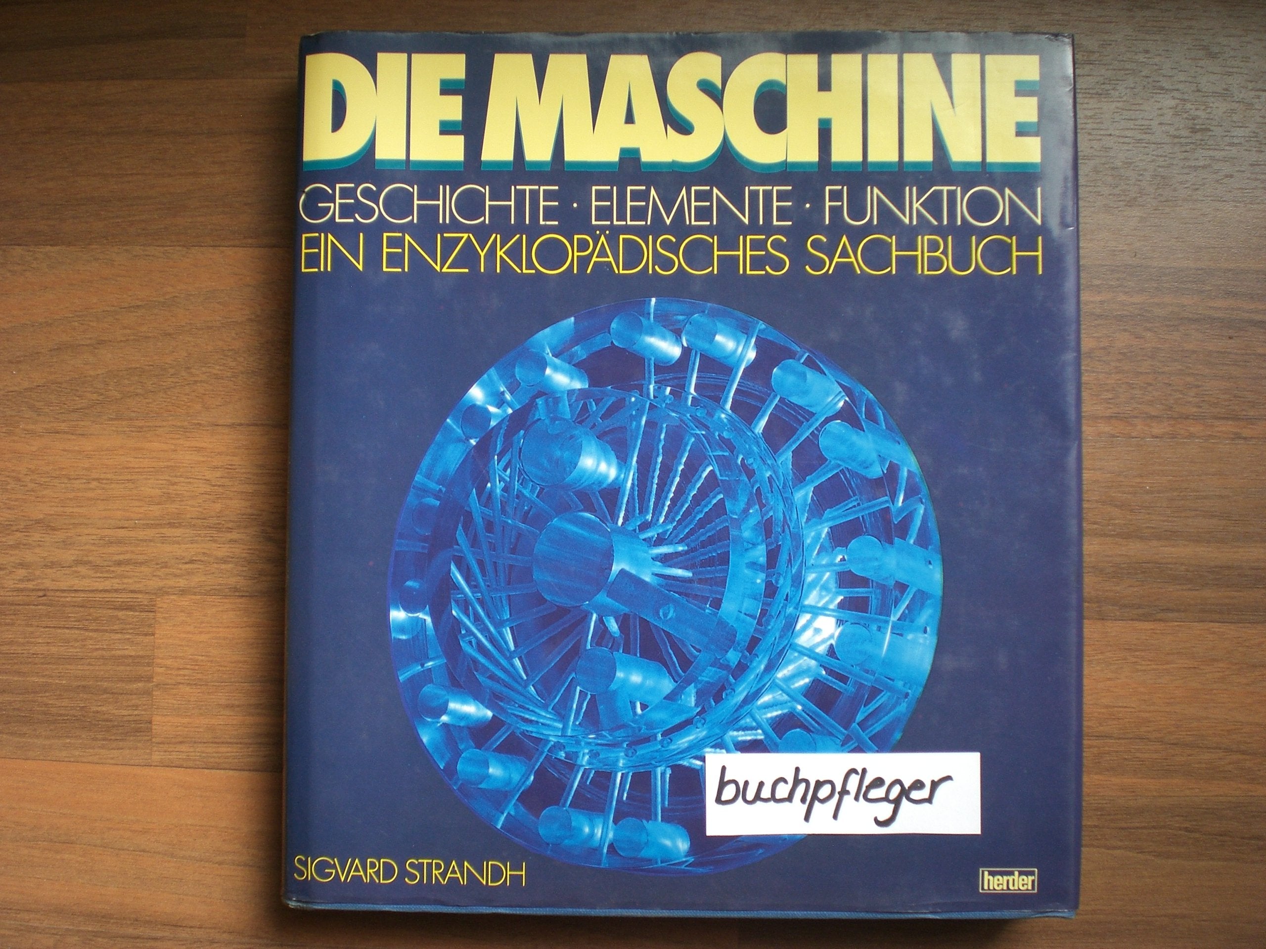 Die Maschine. Geschichte, Elemente, Funktion. Ein enzyklopädisches Sachbuch Business & Technology