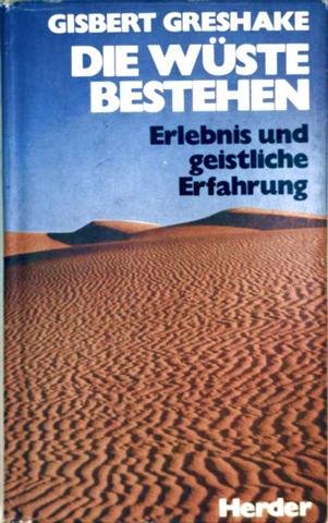 Die Wüste bestehen. Erlebnis und geistliche Erfahrung Leisure, Home & Garden