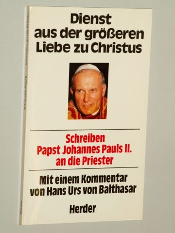 Dienst aus der größeren Liebe zu Christus. Schreiben Papst Johannes Pauls II. an die Priester Books