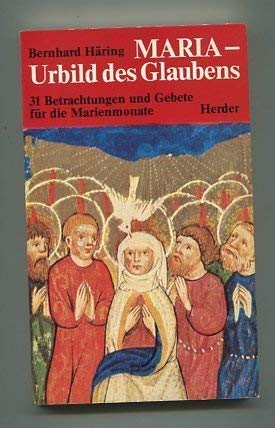 Maria, Urbild des Glaubens. 31 Betrachtungen und Gebete für die Marienmonate Religion & Esotericism