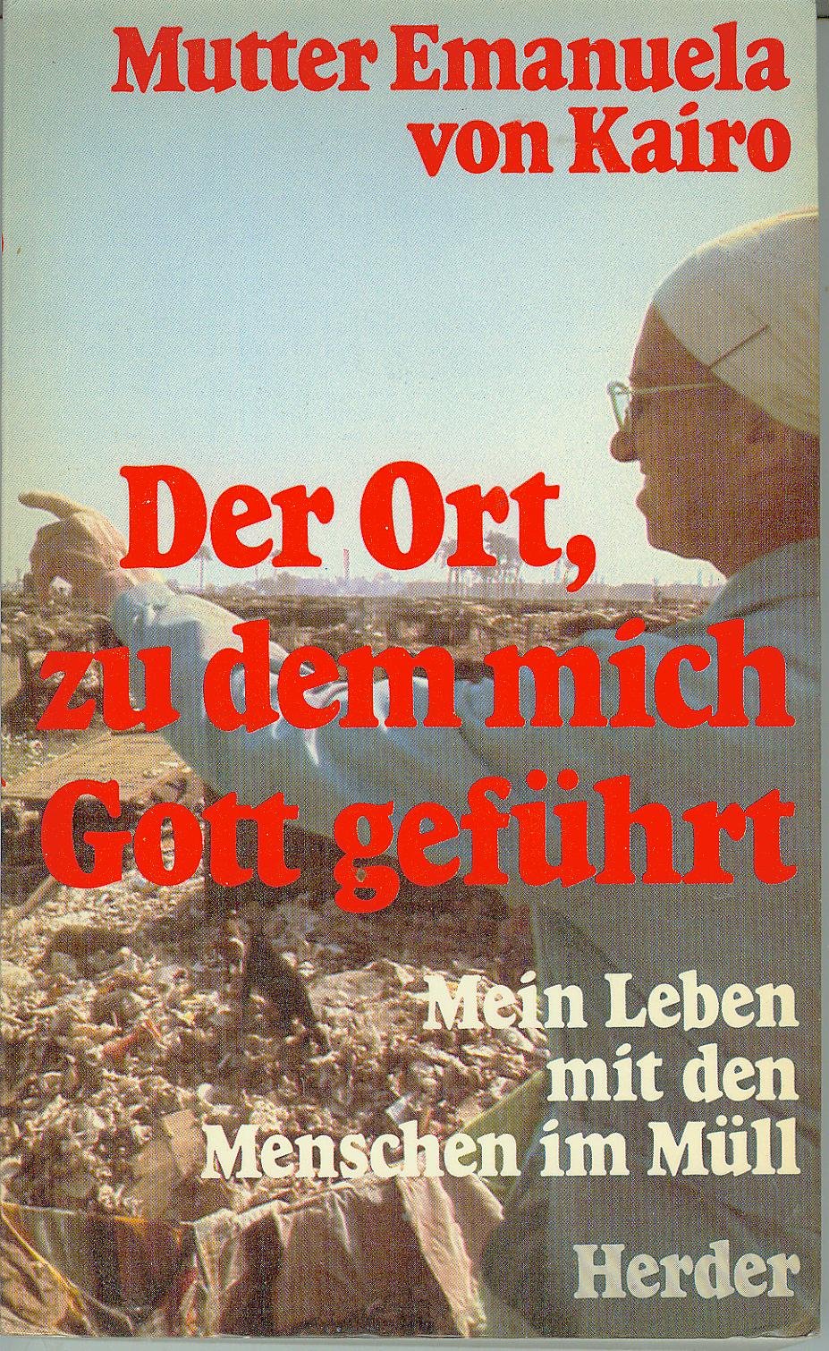 Der Ort zu dem mich Gott geführt. Mein Leben mit den Menschen im Müll Social Sciences