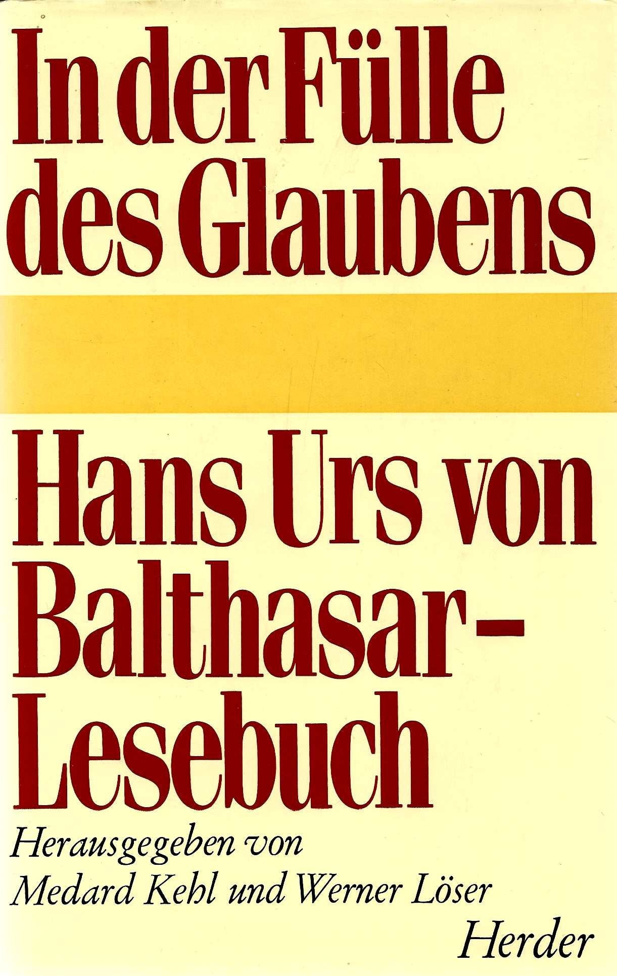 In der Fülle des Glaubens. Hans Urs von Balthasar- Lesebuch Books