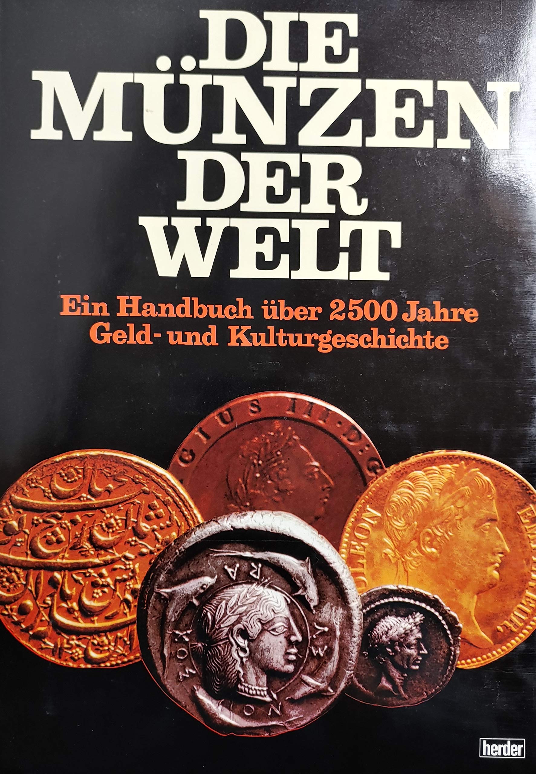 Die Münzen der Welt. Ein Handbuch über 2500 Jahre Geld- und Kulturgeschichte Business, Finance & Career