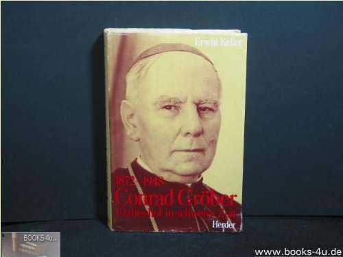 Conrad Gröber 1872-1948. Erzbischof in schwerer Zeit Books