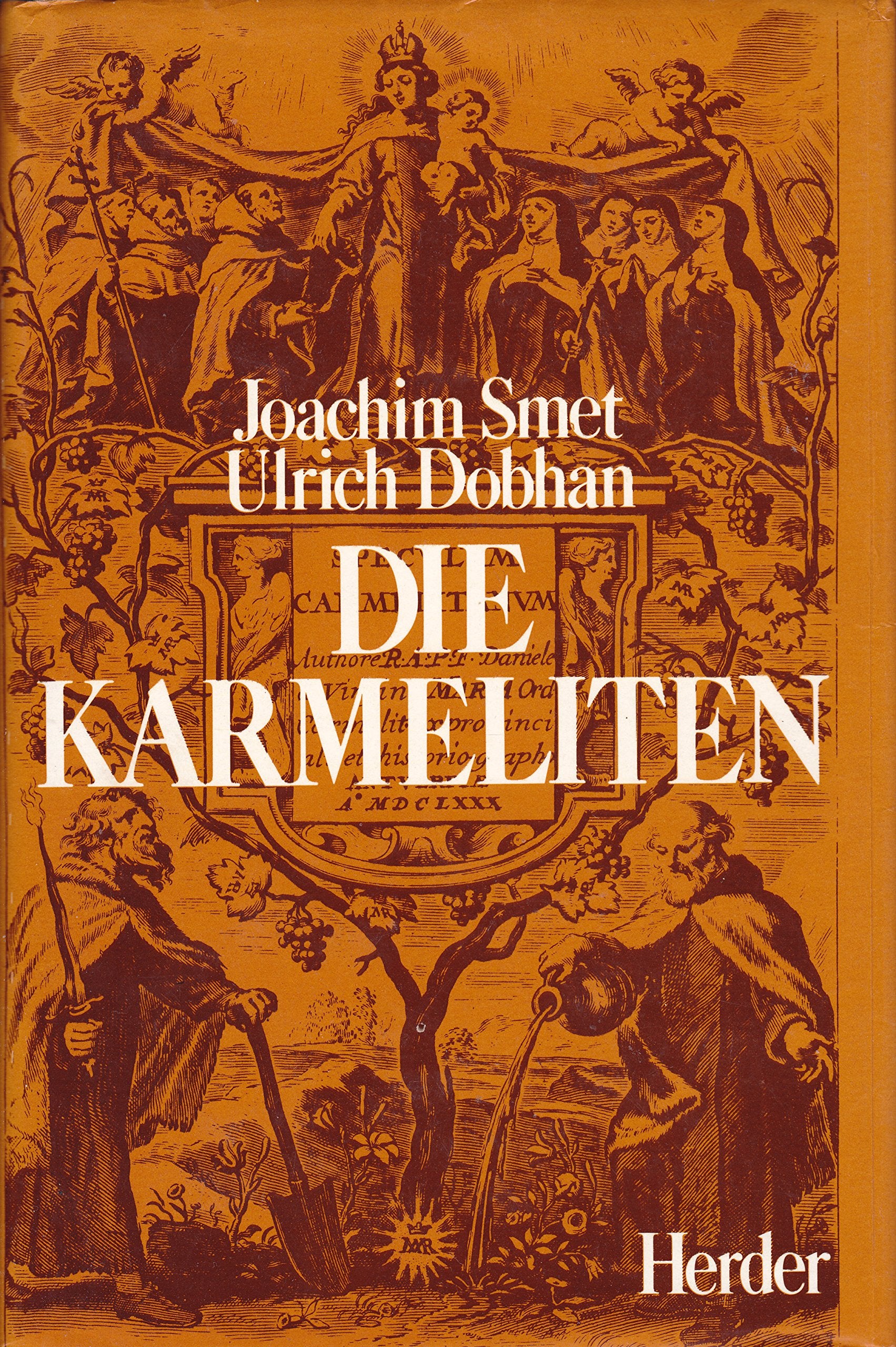 Die Karmeliten. Eine Geschichte der Brüder U. L. Frau vom Berge Karmel. Von den Anfängen (ca. 1200) bis zum Konzil von Trient. book