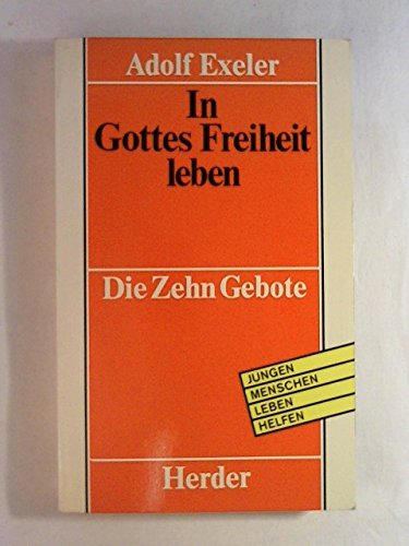 In Gottes Freiheit leben. Die Zehn Gebote Religion & Esotericism