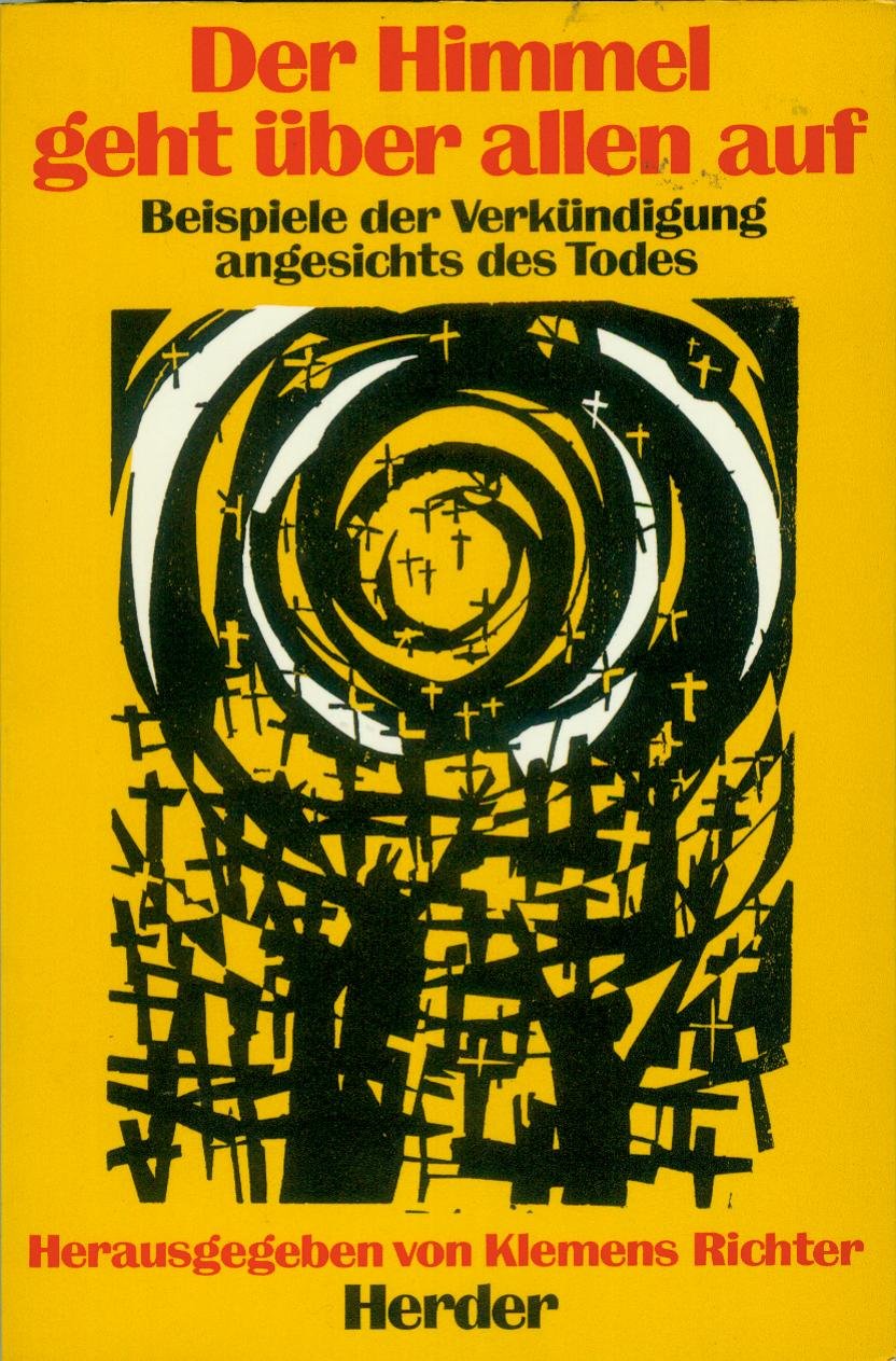 Der Himmel geht über allen auf. Beispiele der Verkündigung angesichts des Todes Death & Mourning