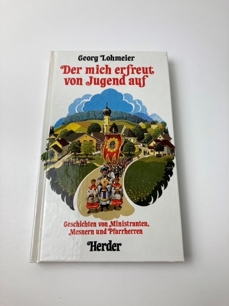 Der mich erfreut von Jugend auf. Geschichte von Ministranten, Mesnern und Pfarrherren Books