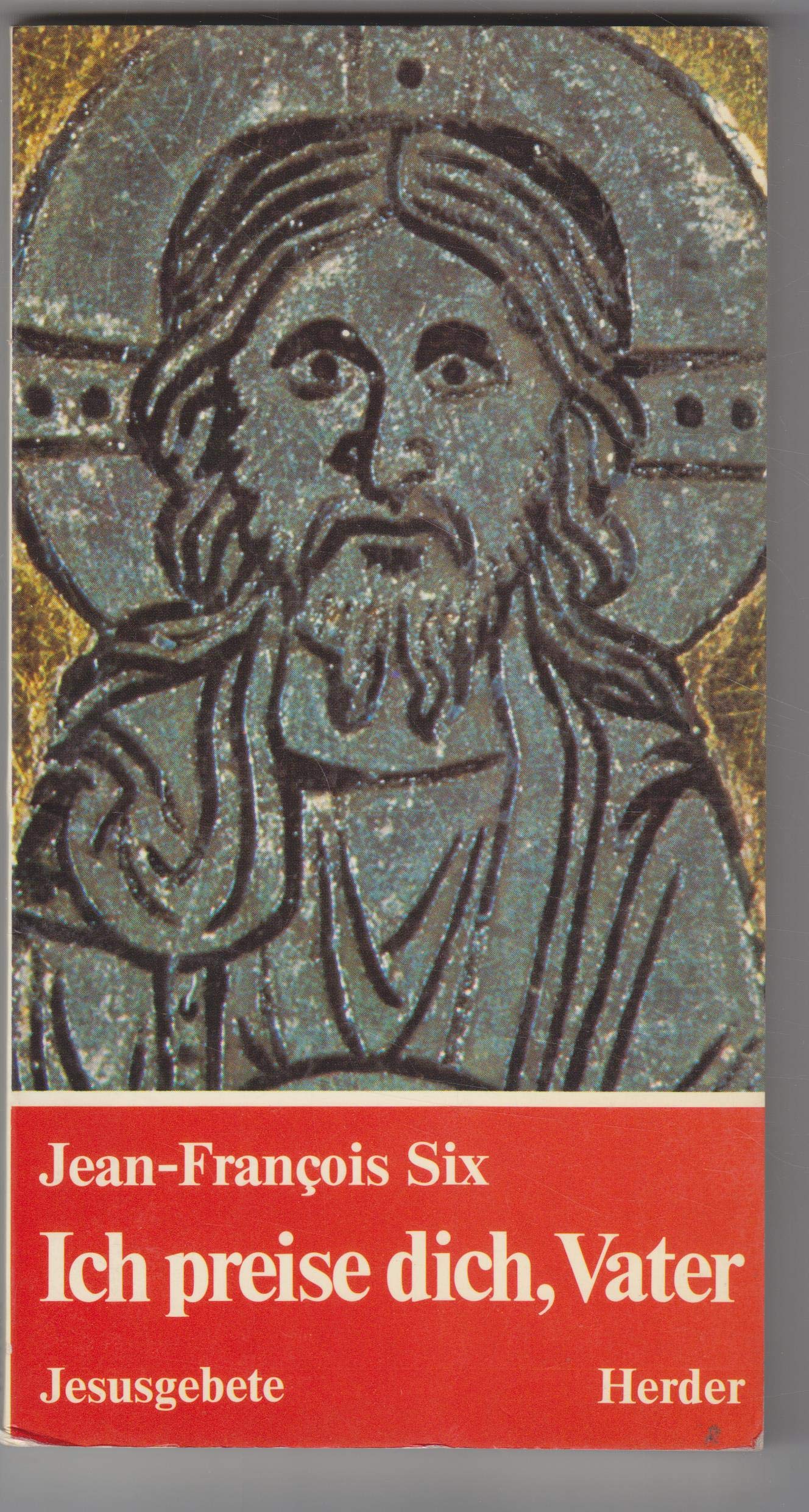 Ich preise Dich, Vater. Jesusgebete Religion & Esotericism