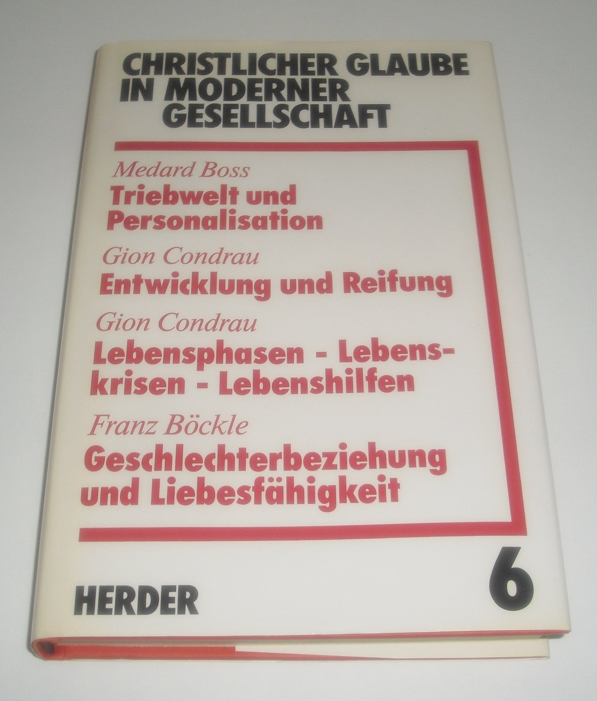 Triebwelt und Personalisation. Entwicklung und Reifung. Lebensphasen, Lebenskrisen, Lebenshilfen. Geschlechterbeziehung und Liebesfähigkeit. (Bd. 6) Books