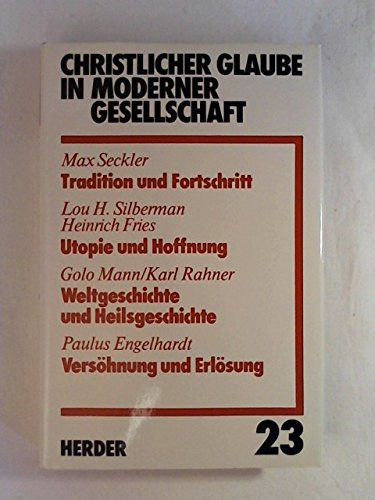 Tradition und Fortschritt. Utopie und Hoffnung. Weltgeschichte - Heilsgeschichte. Versöhnung und Erlösung. (Bd. 23) Politics & History