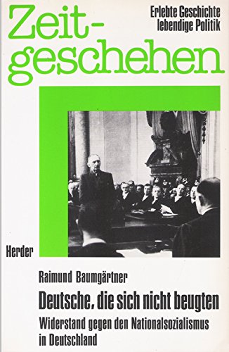 Deutsche, die sich nicht beugten. Widerstand gegen den Nationalsozialismus in Deutschland Books