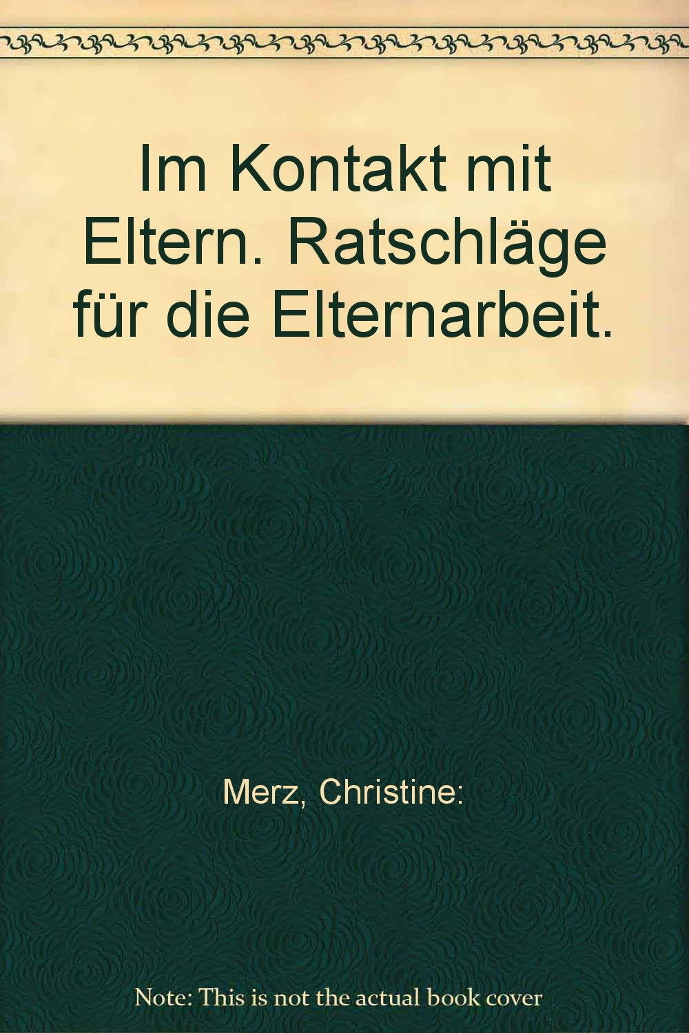 Im Kontakt mit Eltern. Ratschläge für die Elternarbeit Parents & Children