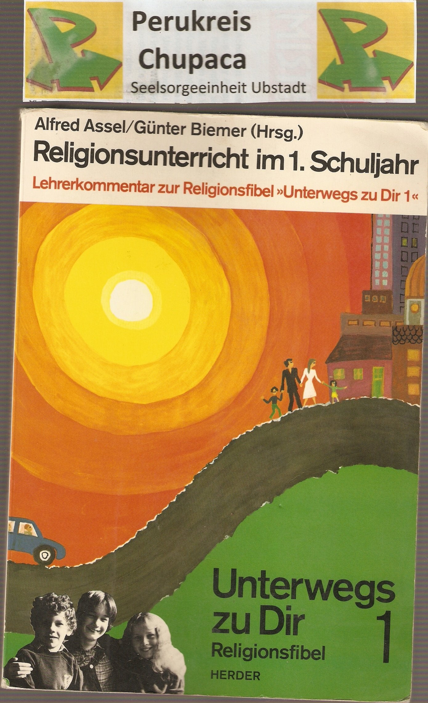 Unterwegs zu Dir. Religionsfibel für das 1. Schuljahr. Neubearbeitung. Lehrerkommentar Books