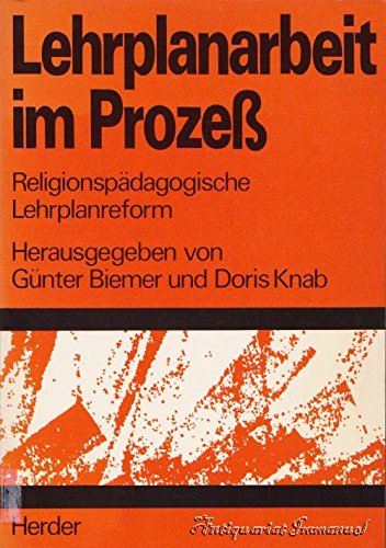 Lehrplanarbeit im Prozess. Religionspädagogische Lehrplanreform Law