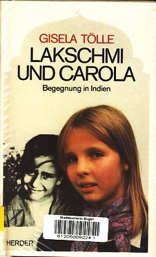 Lakschmi und Carola. Begegnung in Indien Books