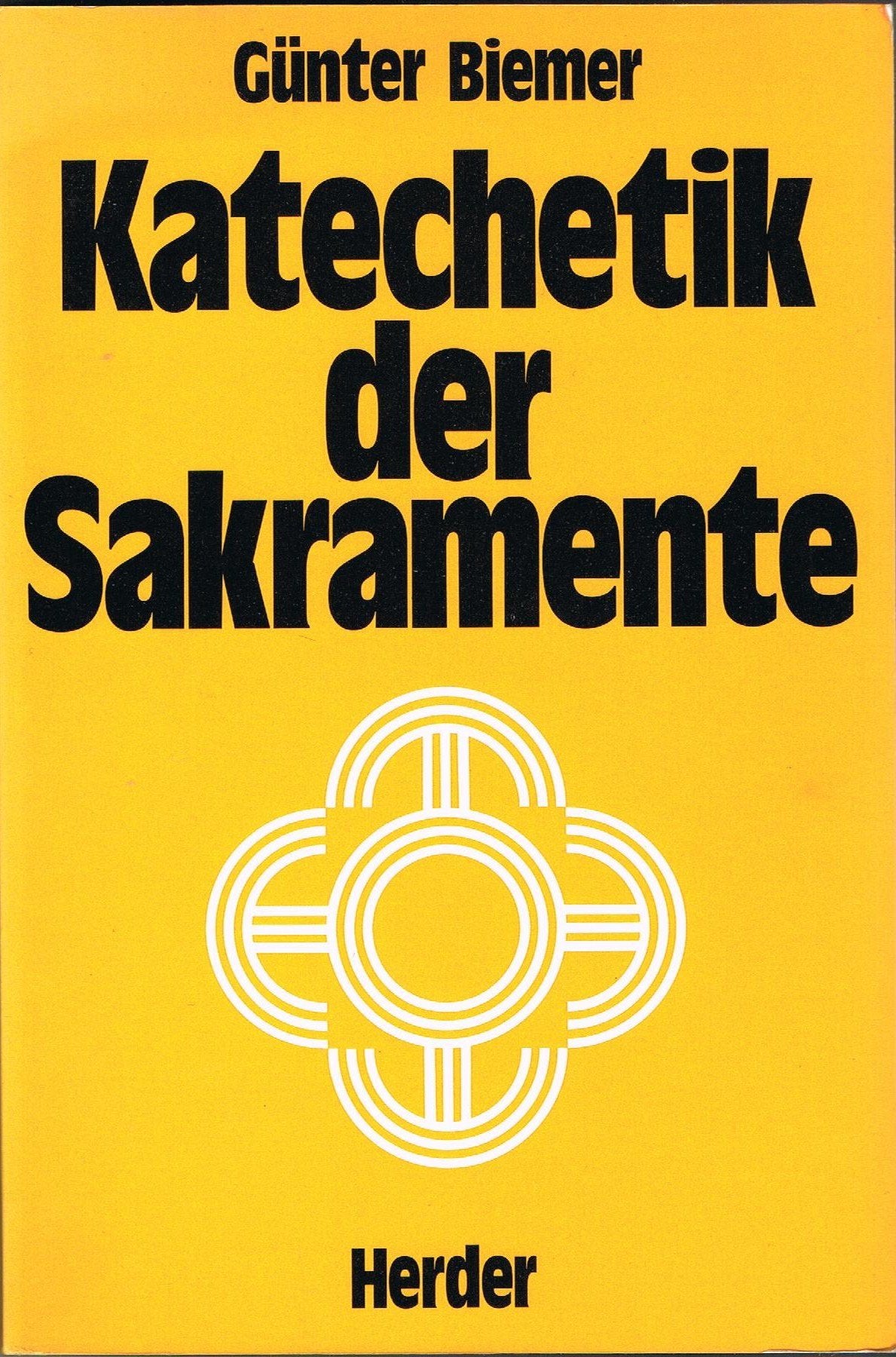 Katechetik der Sakramente. Kleines Handbuch der Sakramentenpädagogik Religion & Esotericism