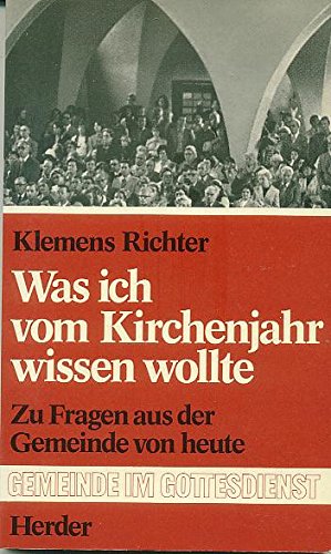 Was ich vom Kirchenjahr wissen wollte. Zu Fragen aus der Gemeinde von heute Religion & Esotericism