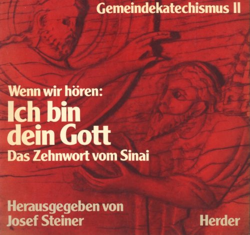 Wenn wir hören: Ich bin dein Gott. Gemeindekatechismus II. Das Zehnwort vom Sinai Books