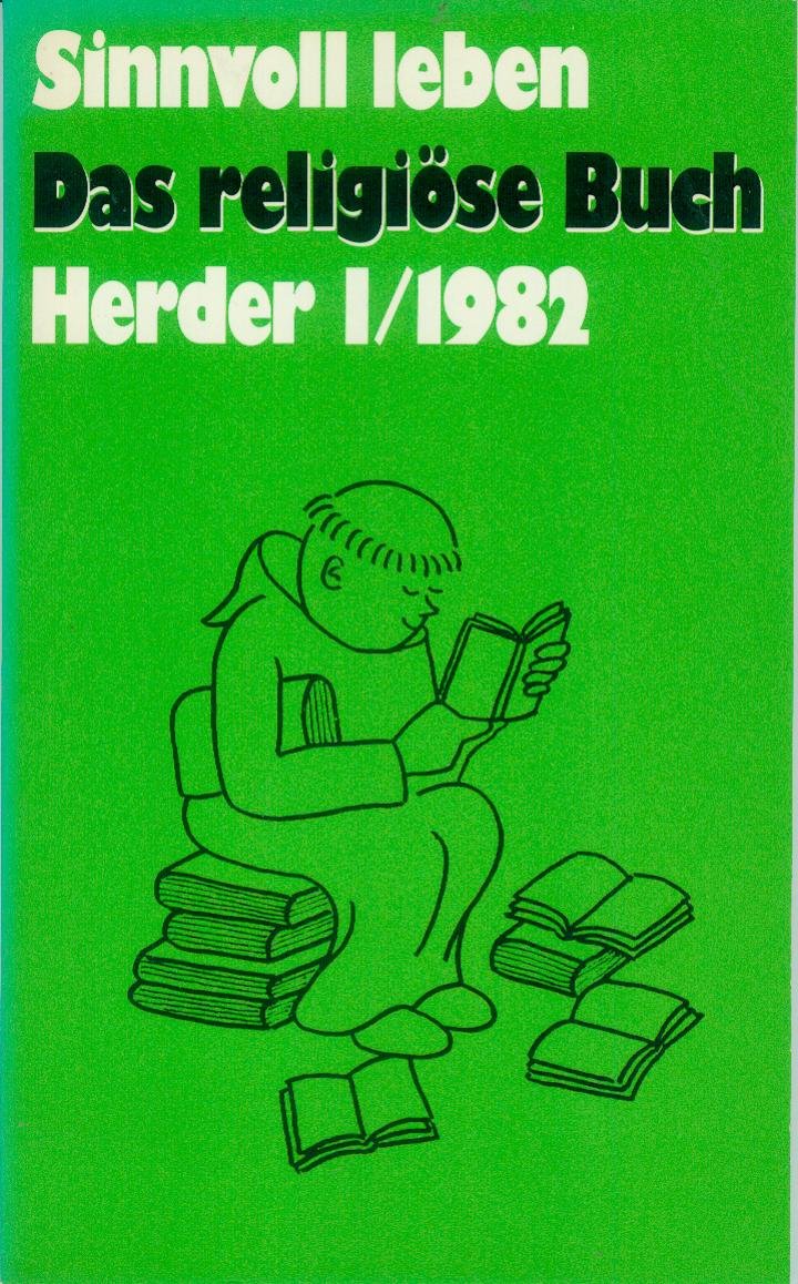 Sinnvoll Leben. Das religiöse Buch I / 1982 Books