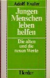 Jungen Menschen leben helfen. Die alten und die neuen Werte Education & Training