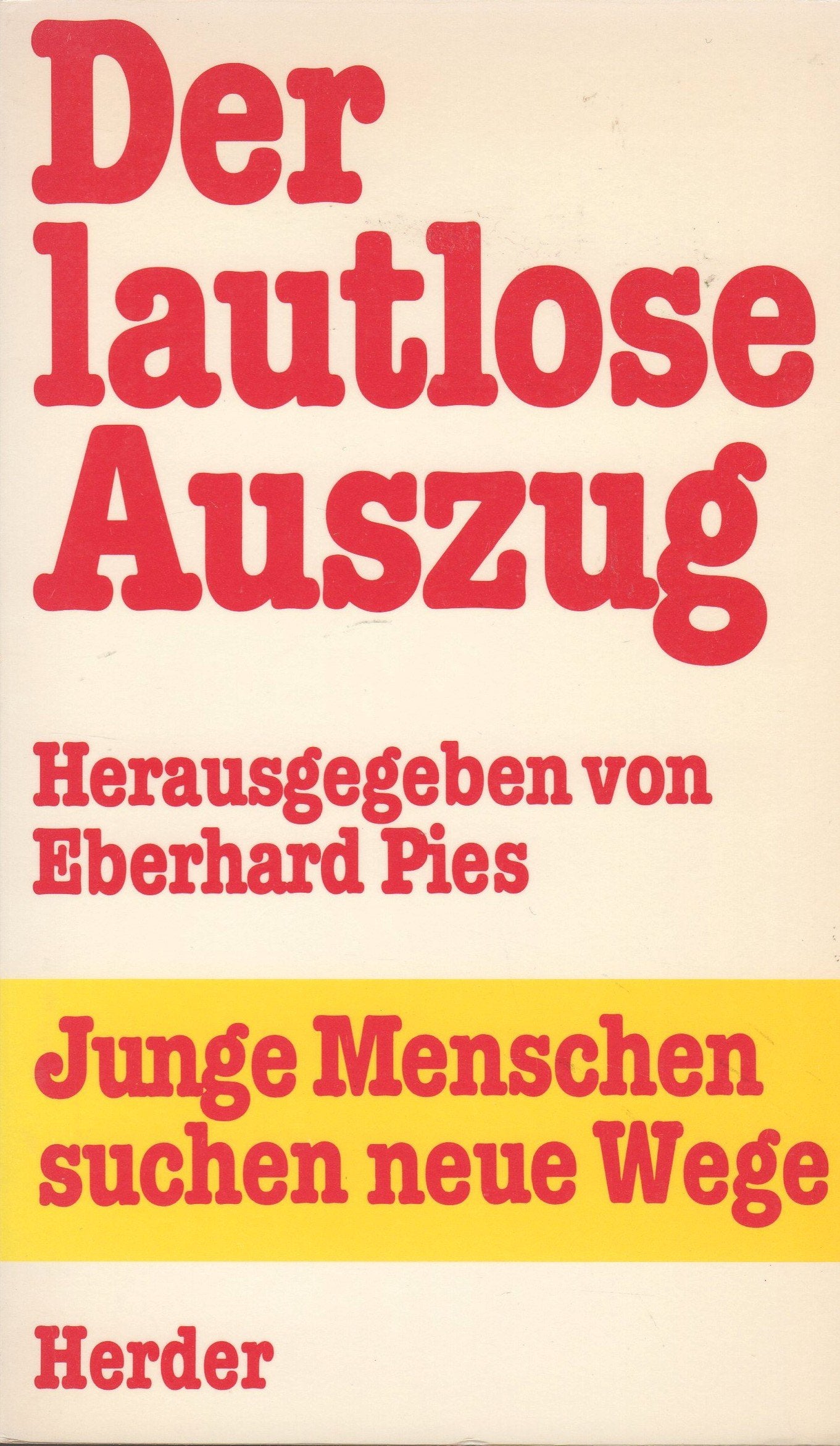 Der lautlose Auszug. Junge Menschen suchen neue Wege Books