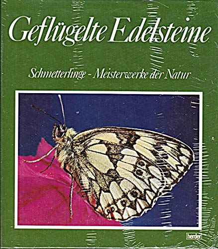 Geflügelte Edelsteine. Eine Plauderei über Schmetterlinge, die Meisterwerke der Natur Natural Sciences