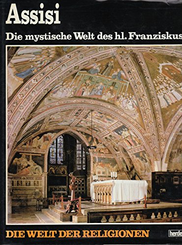 Assisi. Die mystische Welt des heiligen Franziskus. (Bd. 15) Religion & Esotericism