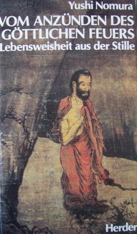 Vom Anzünden des göttlichen Feuers. Lebensweisheit aus der Stille Books