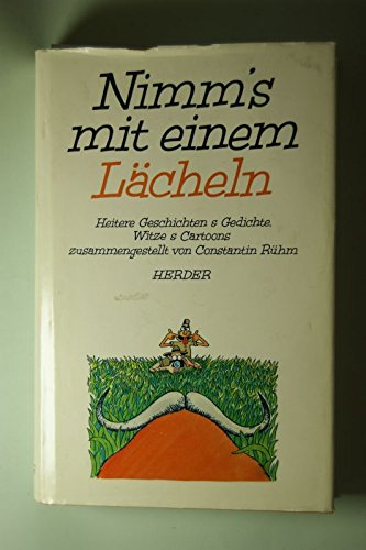 Nimm's mit einem Lächeln. Heitere Geschichten und Gedichte, Witze und Cartoons Cartoons