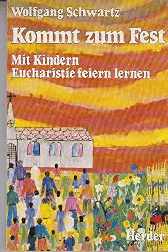 Kommt zum Fest. Mit Kindern Eucharistie feiern lernen Books