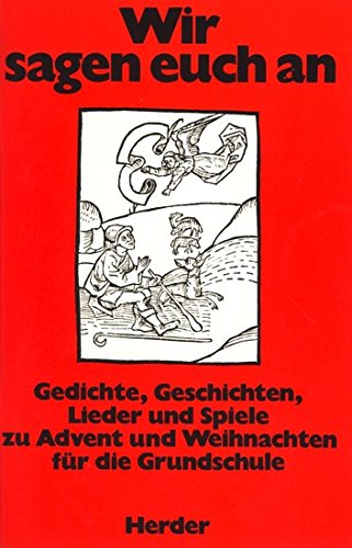Wir sagen euch an. Gedichte, Geschichten, Lieder und Spiele zu Advent und Weihnachten für die Gesamtschule Books