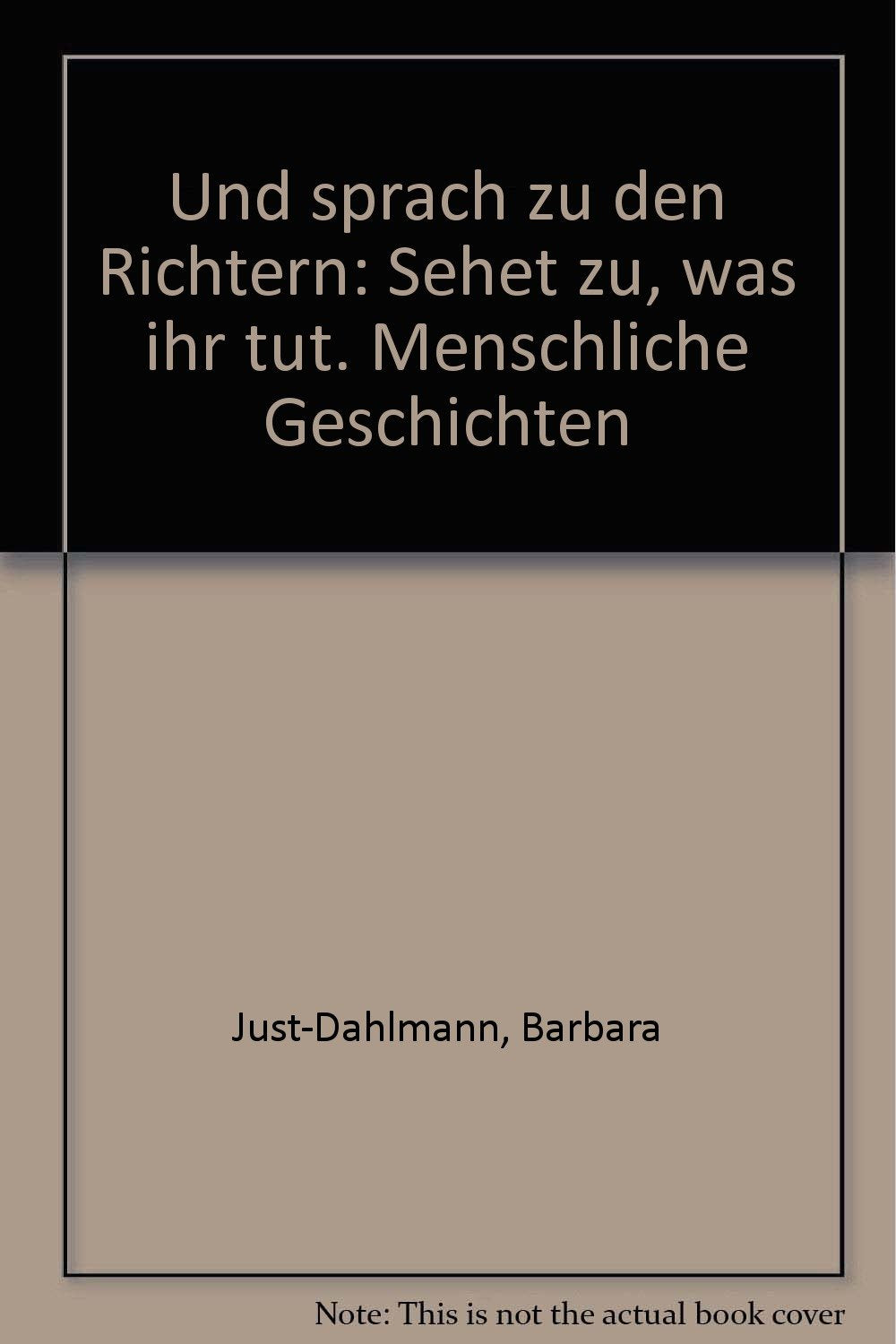 Und sprach zu den Richtern: Sehet zu, was ihr tut. Menschliche Geschichten Law