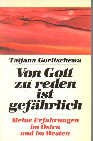 Von Gott zu reden ist gefährlich. Meine Erfahrungen im Osten und im Westen Politics & Society Books