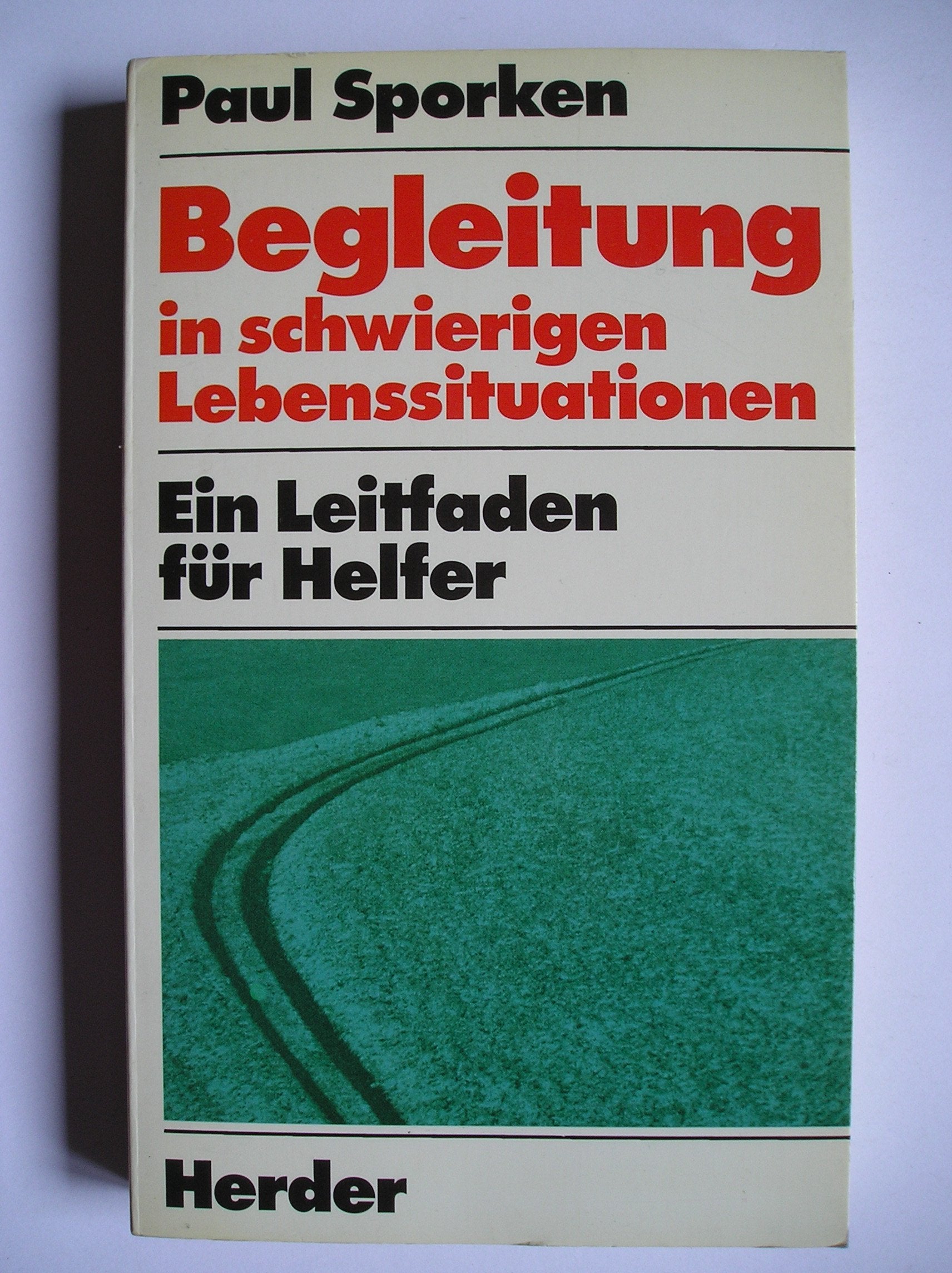 Begleitung in schwierigen Lebenssituationen. Ein Leitfaden für Helfer Lifestyle