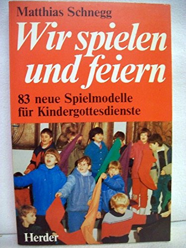 Wir spielen und feiern. Neue Gottesdienstmodelle Books