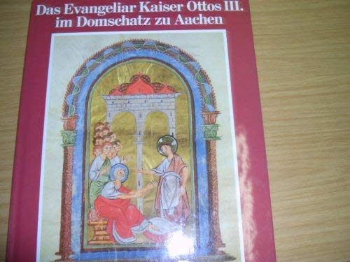 Das Evangeliar Kaiser Ottos III. im Domschatz zu Aachen Politics & History