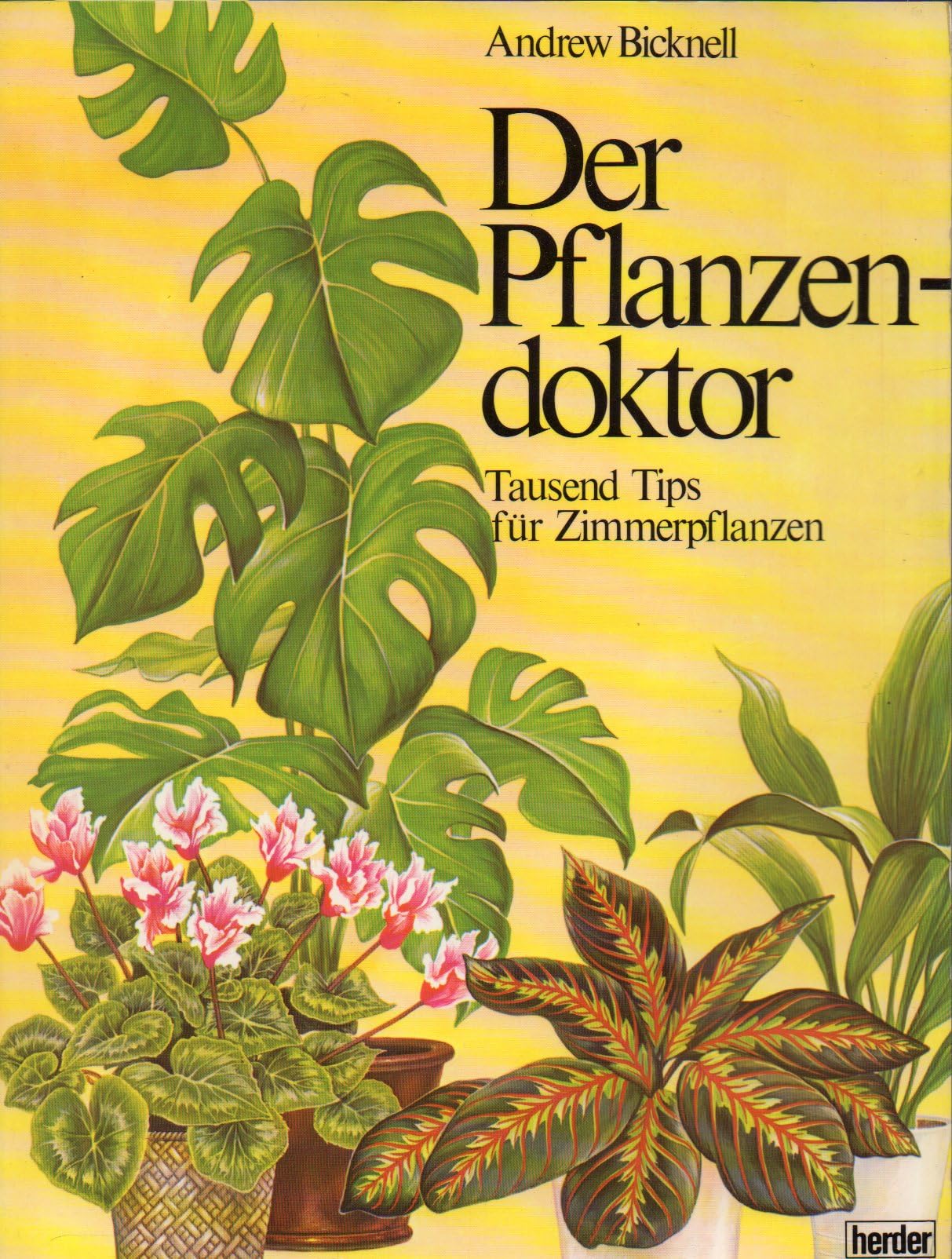 Der Pflanzendoktor. Tausend Tips für Zimmerpflanzen Leisure, Home & Garden