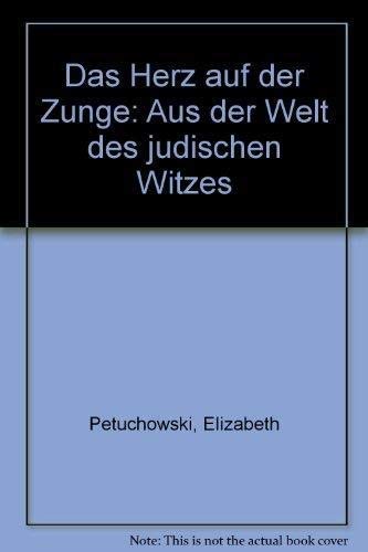 Das Herz auf der Zunge: Aus der Welt des jüdischen Witzes General education